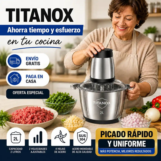 TITANOX — Ahorra tiempo y esfuerzo en tu cocina